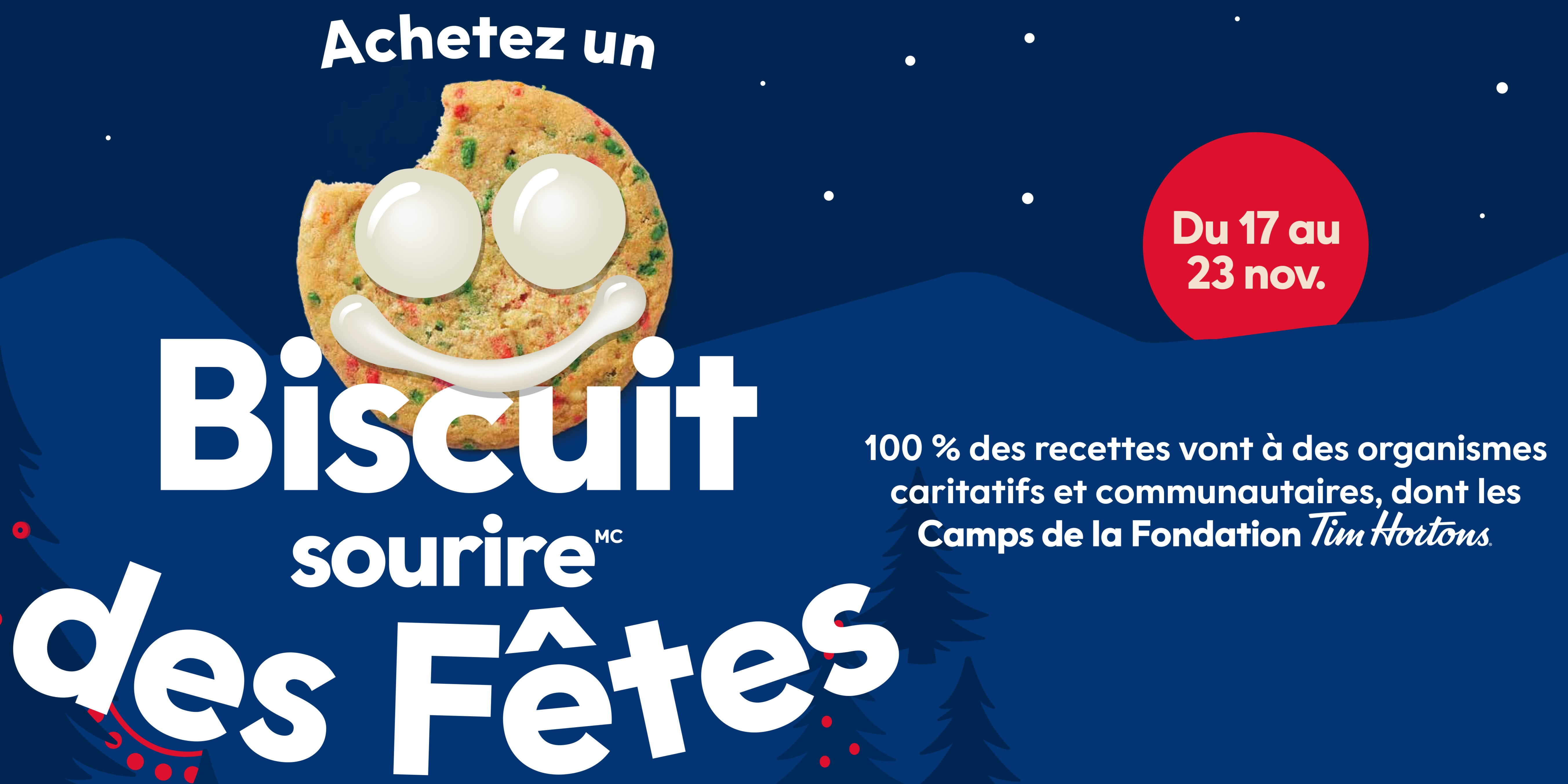 La campagne du Biscuit sourireMC des Fêtes de Tim Hortons® débute AUJOURD’HUI – 100 % des recettes vont à des organismes caritatifs et à des groupes communautaires locaux, ainsi qu’aux Camps de la Fondation Tim Hortons