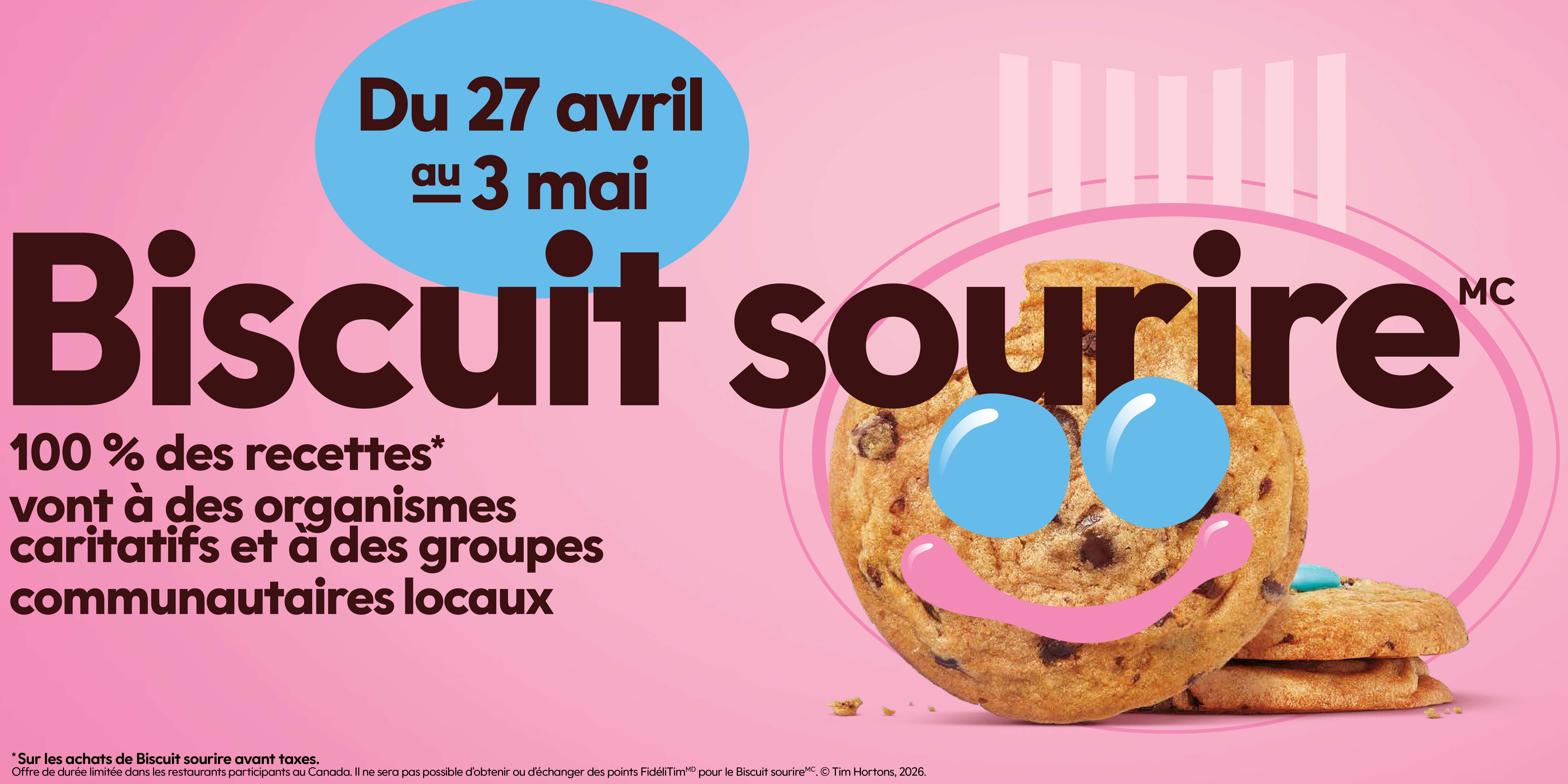 Le Biscuit sourireMC fête ses 30 ans! La semaine du Biscuit sourire est de retour le 27 avril chez Tim Hortons®, et 100 % des recettes vont à des organismes caritatifs et communautaires