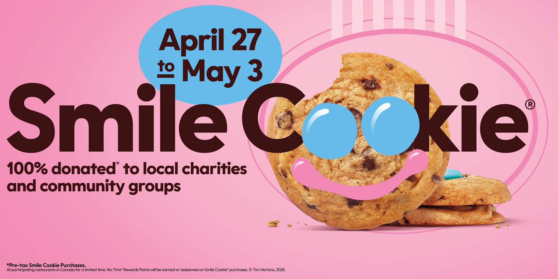 Celebrating 30 years of Smile Cookie®! Tim Hortons® week-long Smile Cookie campaign returns April 27 with 100% of proceeds supporting local charities and community groups