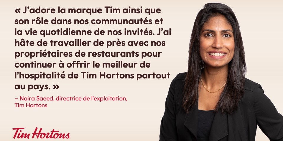 Tim Hortons® nomme Naira Saeed au poste de directrice de l’exploitation